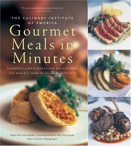 book cover of The Culinary Institute of America's Gourmet Meals in Minutes